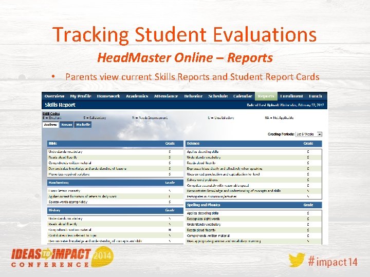 Tracking Student Evaluations Head. Master Online – Reports • Parents view current Skills Reports