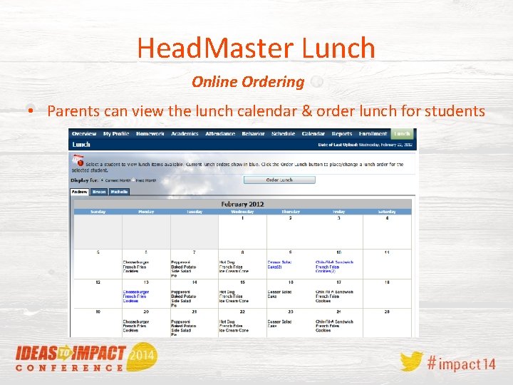 Head. Master Lunch Online Ordering • Parents can view the lunch calendar & order