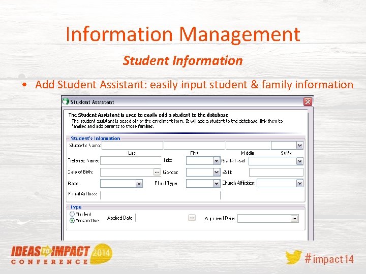 Information Management Student Information • Add Student Assistant: easily input student & family information