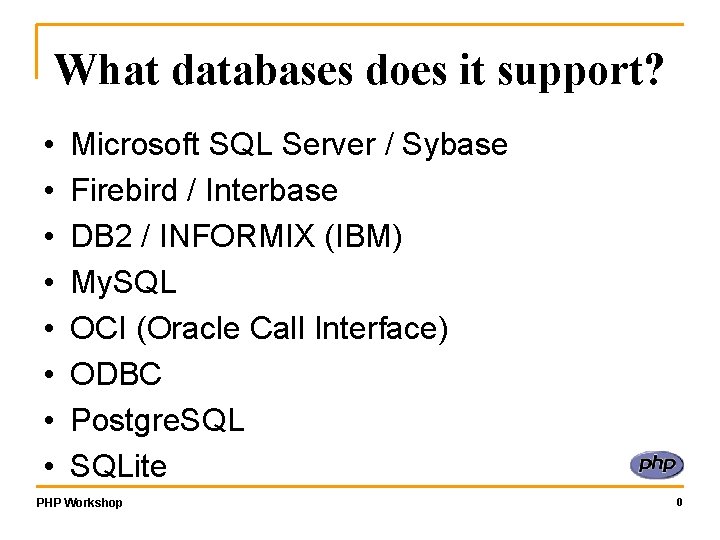 What databases does it support? • • Microsoft SQL Server / Sybase Firebird /