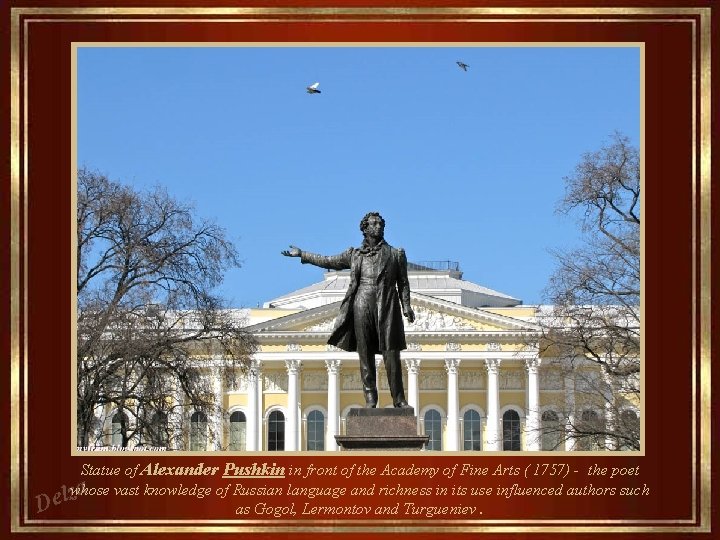 Statue of Alexander Pushkin in front of the Academy of Fine Arts ( 1757)