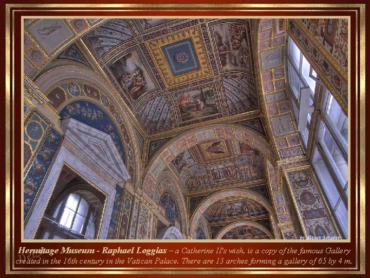 Hermitage Museum - Raphael Loggias – a Catherine II's wish, is a copy of