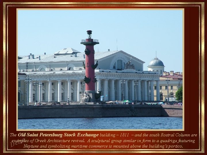 The Old Saint Petersburg Stock Exchange building – 1811 – and the south Rostral