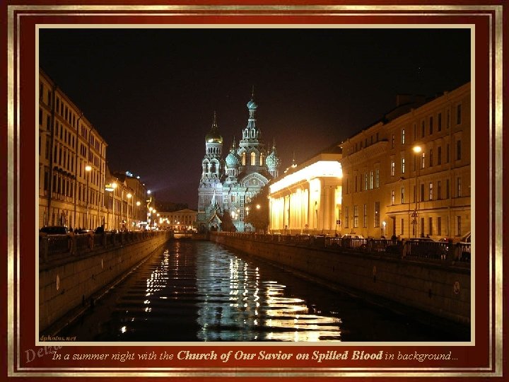 a z. In a summer night with the l e Church of Our Savior