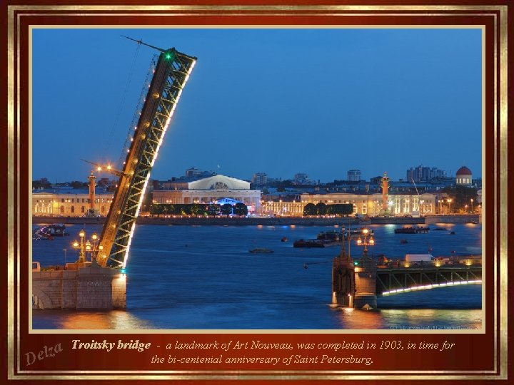 za l e D Troitsky bridge - a landmark of Art Nouveau, was completed
