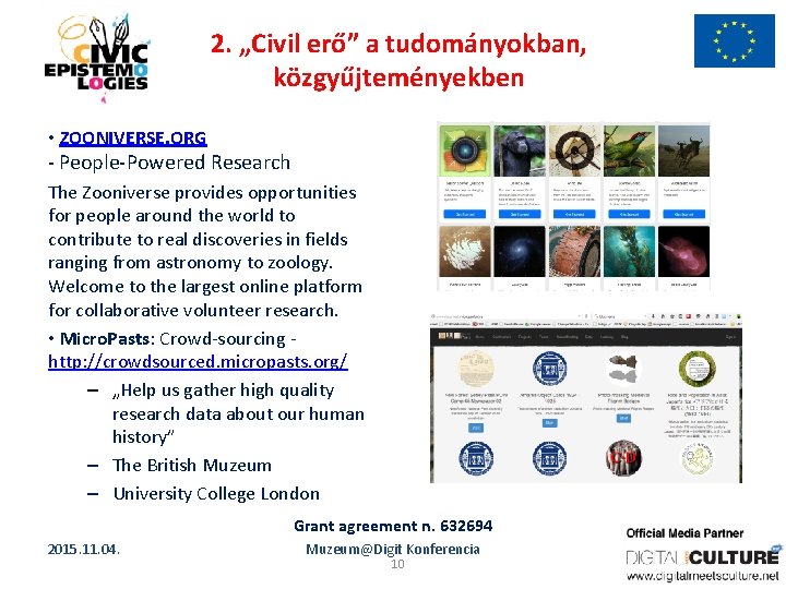 2. „Civil erő” a tudományokban, közgyűjteményekben • ZOONIVERSE. ORG - People-Powered Research The Zooniverse