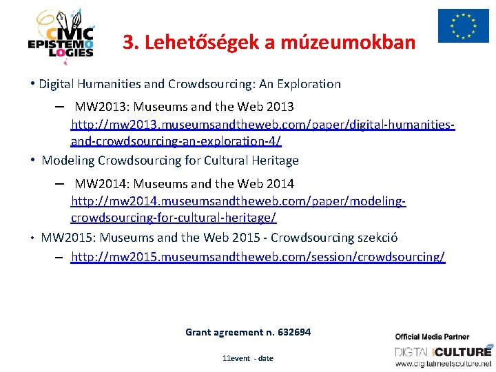 3. Lehetőségek a múzeumokban • Digital Humanities and Crowdsourcing: An Exploration – MW 2013:
