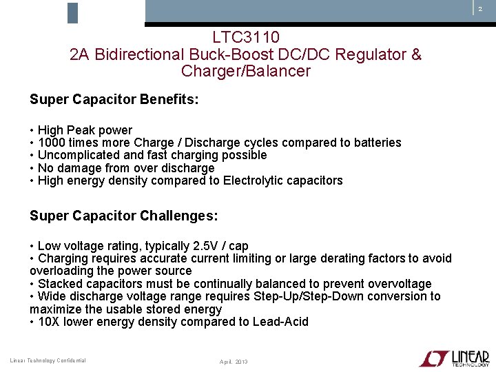 2 LTC 3110 2 A Bidirectional Buck-Boost DC/DC Regulator & Charger/Balancer Super Capacitor Benefits: