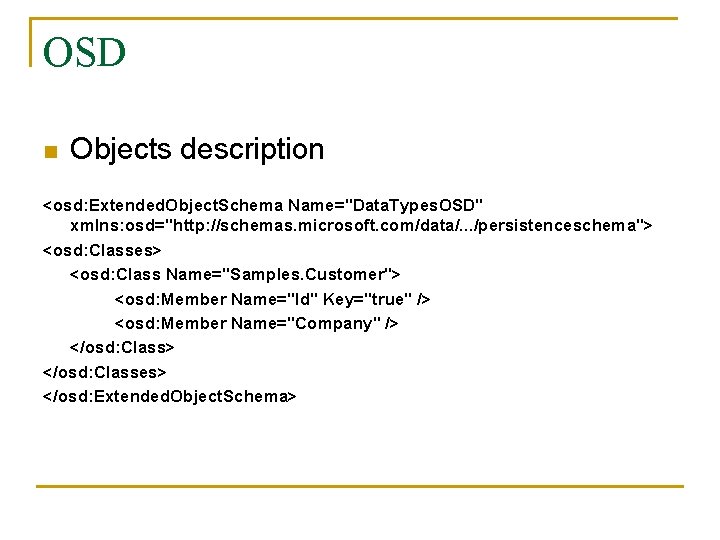 OSD n Objects description <osd: Extended. Object. Schema Name="Data. Types. OSD" xmlns: osd="http: //schemas.