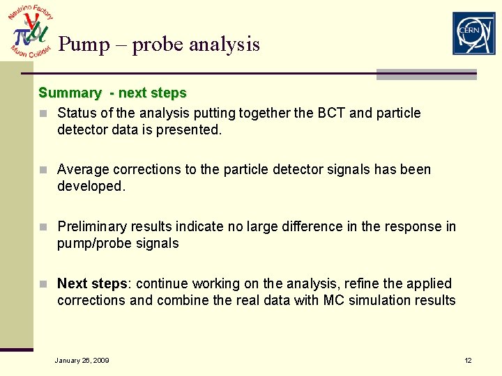 Pump – probe analysis Summary - next steps n Status of the analysis putting
