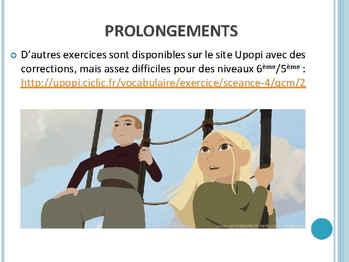 PROLONGEMENTS D’autres exercices sont disponibles sur le site Upopi avec des corrections, mais assez