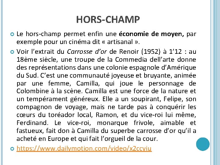 HORS-CHAMP Le hors-champ permet enfin une économie de moyen, par exemple pour un cinéma