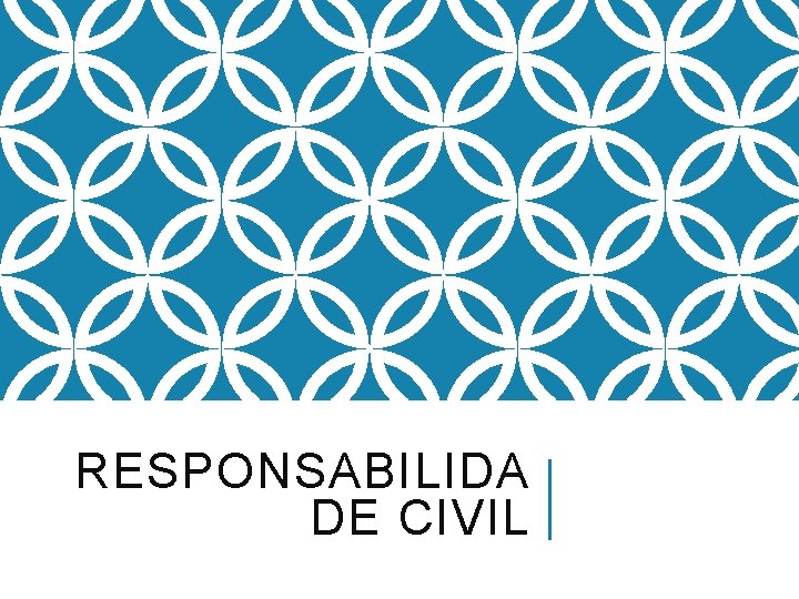RESPONSABILIDA DE CIVIL 