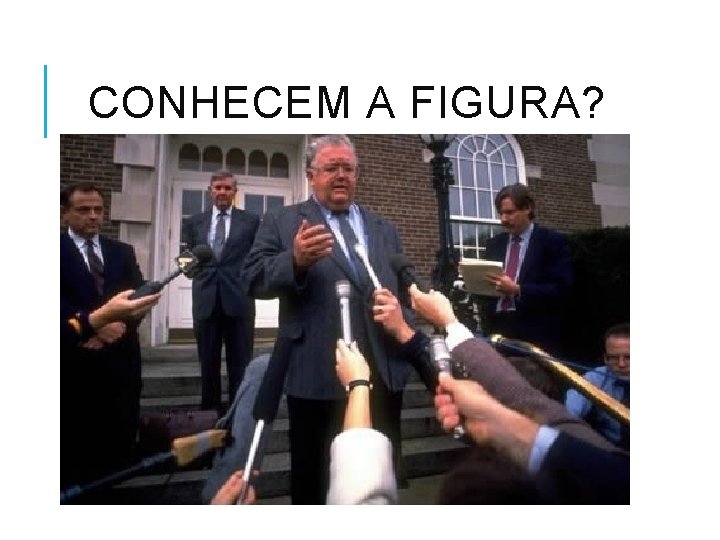 CONHECEM A FIGURA? 
