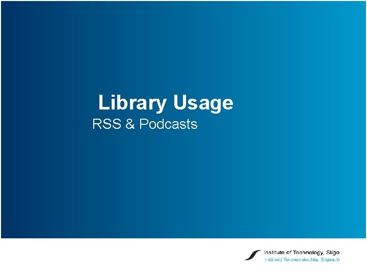 Library Usage RSS & Podcasts 