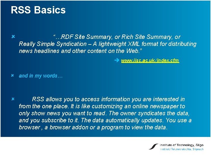 RSS Basics û “…RDF Site Summary, or Rich Site Summary, or Really Simple Syndication