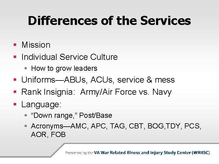 Differences of the Services § Mission § Individual Service Culture § How to grow