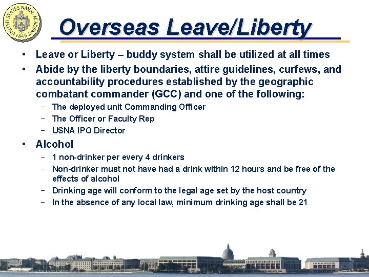 Overseas Leave/Liberty • Leave or Liberty – buddy system shall be utilized at all