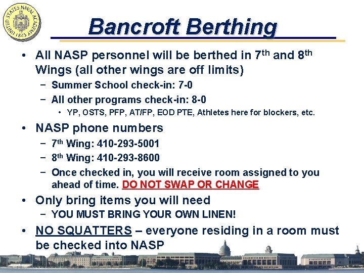 Bancroft Berthing • All NASP personnel will be berthed in 7 th and 8