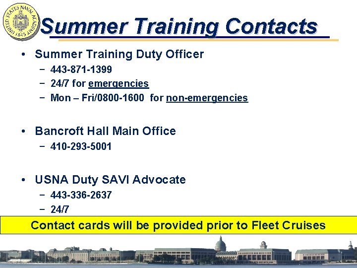 Summer Training Contacts • Summer Training Duty Officer − 443 -871 -1399 − 24/7
