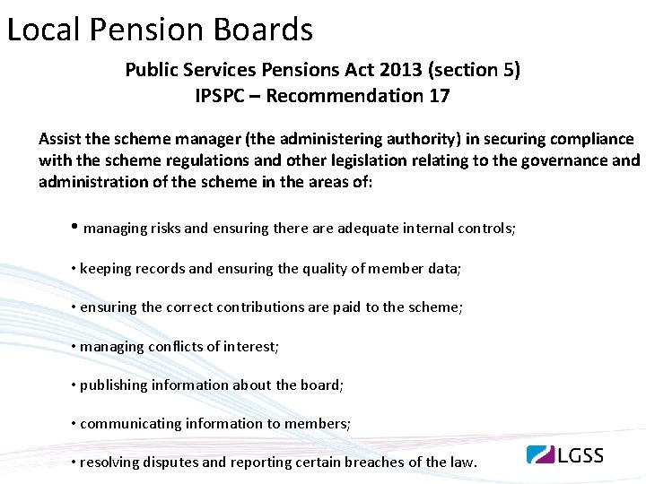 Local Pension Boards Public Services Pensions Act 2013 (section 5) IPSPC – Recommendation 17