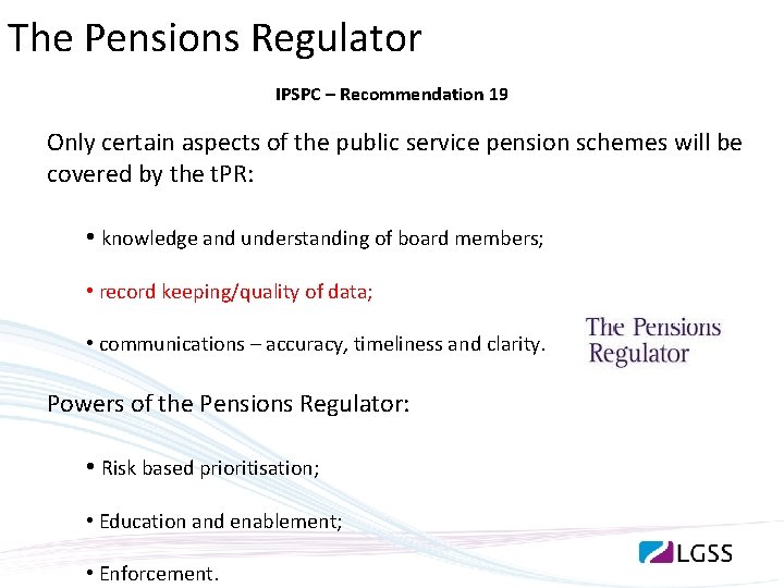 The Pensions Regulator IPSPC – Recommendation 19 Only certain aspects of the public service