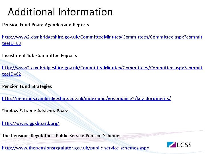 Additional Information Pension Fund Board Agendas and Reports http: //www 2. cambridgeshire. gov. uk/Committee.