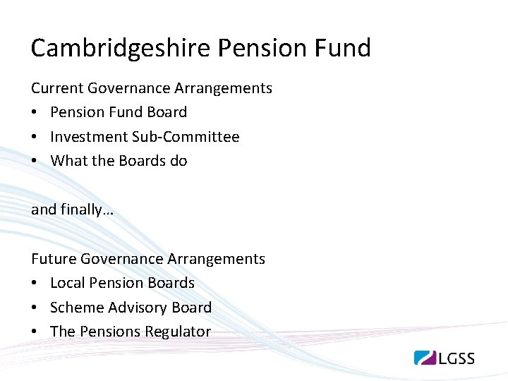 Cambridgeshire Pension Fund Current Governance Arrangements • Pension Fund Board • Investment Sub-Committee •