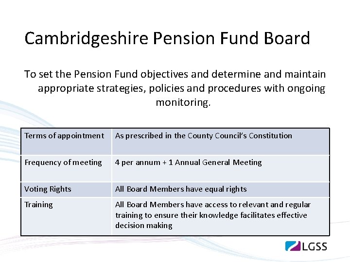Cambridgeshire Pension Fund Board To set the Pension Fund objectives and determine and maintain
