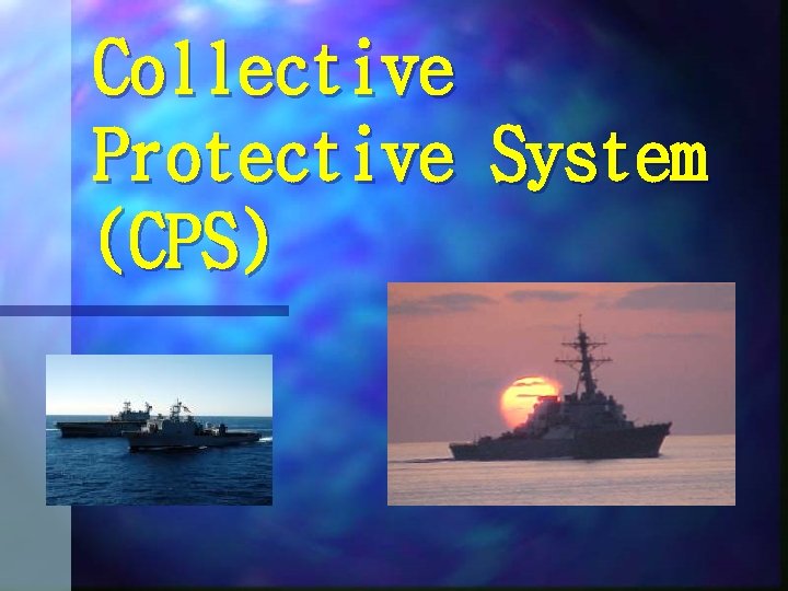 Collective Protective System (CPS) 