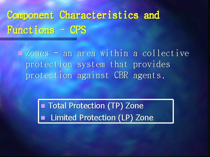 Component Functions n Zones Characteristics and – CPS - an protection area within system