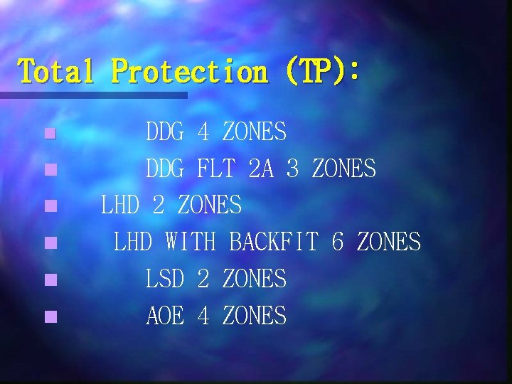 Total Protection (TP): DDG 4 ZONES n DDG FLT 2 A 3 ZONES n