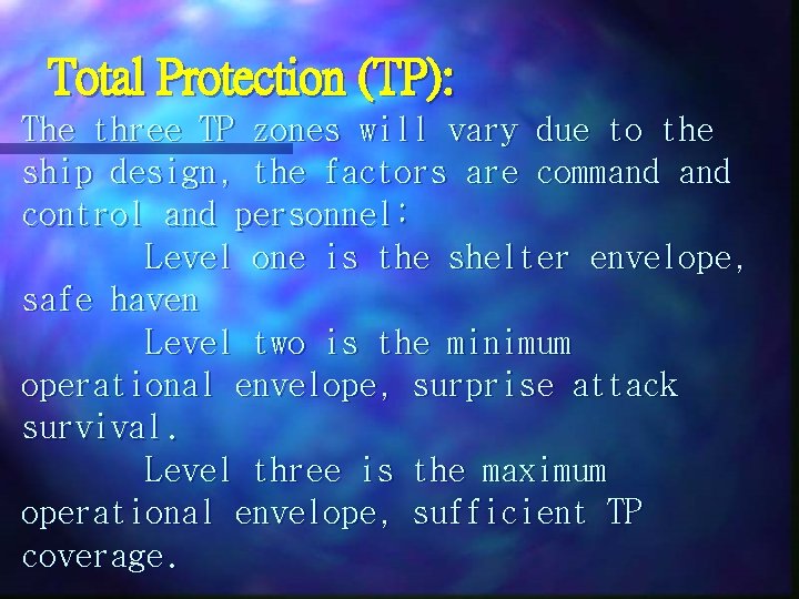 Total Protection (TP): The three TP zones will vary due to the ship design,