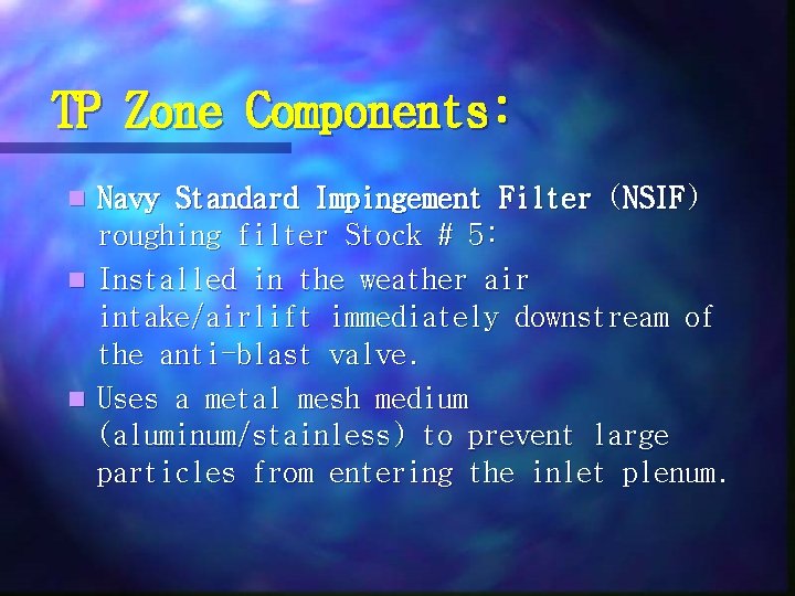 TP Zone Components: Navy Standard Impingement Filter (NSIF) roughing filter Stock # 5: n