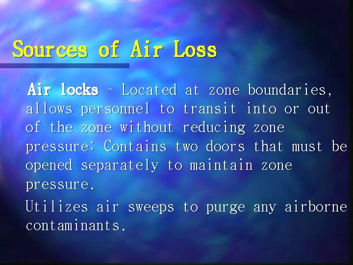 Sources of Air Loss Air locks – Located at zone boundaries, allows personnel to