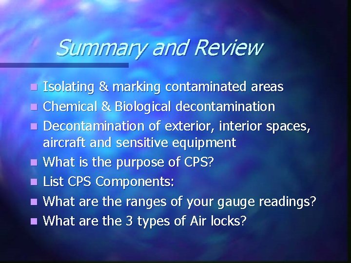 Summary and Review n n n n Isolating & marking contaminated areas Chemical &