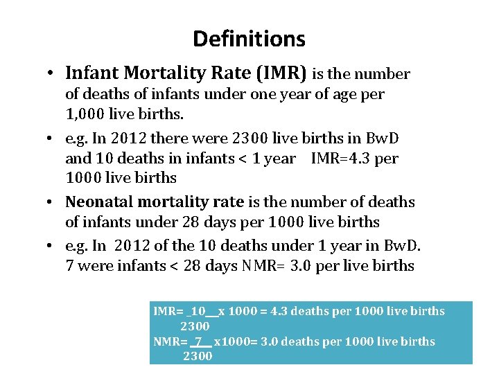 Definitions • Infant Mortality Rate (IMR) is the number of deaths of infants under