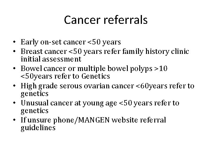 Cancer referrals • Early on-set cancer <50 years • Breast cancer <50 years refer