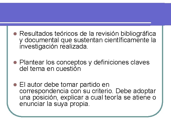 l Resultados teóricos de la revisión bibliográfica y documental que sustentan científicamente la investigación