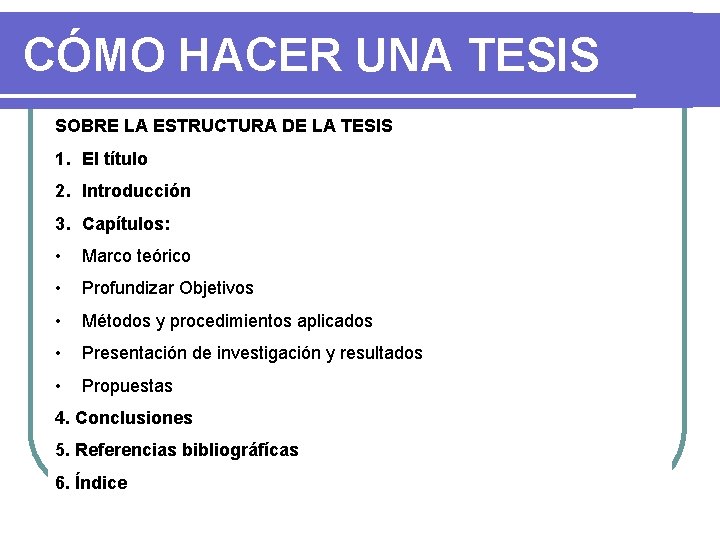 CÓMO HACER UNA TESIS SOBRE LA ESTRUCTURA DE LA TESIS 1. El título 2.