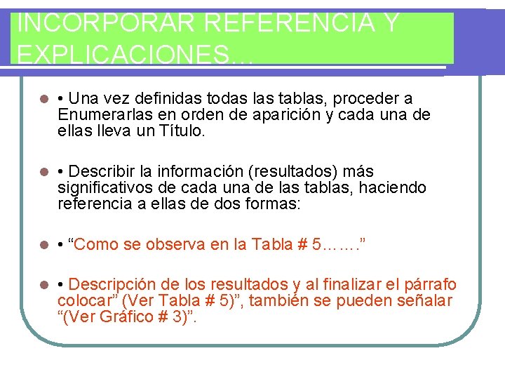 INCORPORAR REFERENCIA Y EXPLICACIONES… l • Una vez definidas todas las tablas, proceder a