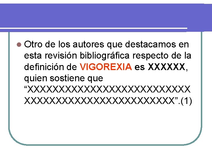 l Otro de los autores que destacamos en esta revisión bibliográfica respecto de la
