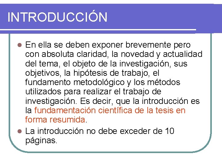 INTRODUCCIÓN En ella se deben exponer brevemente pero con absoluta claridad, la novedad y