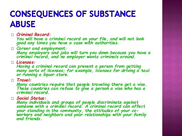 CONSEQUENCES OF SUBSTANCE ABUSE � � � Criminal Record: You will have a criminal