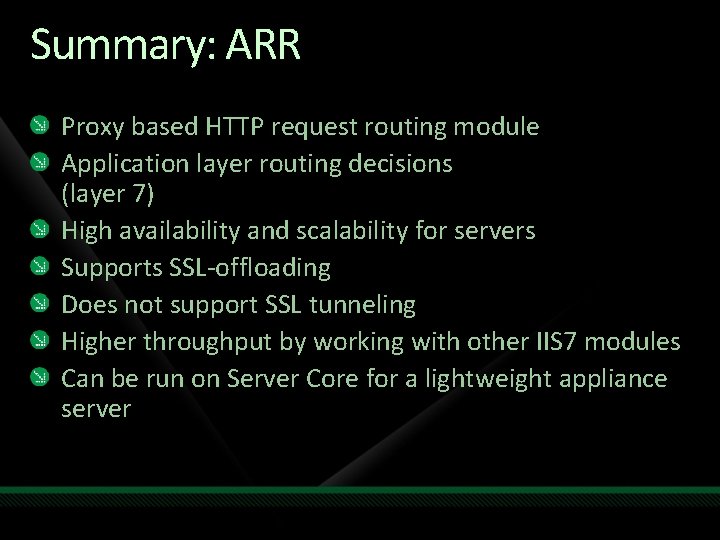 Summary: ARR Proxy based HTTP request routing module Application layer routing decisions (layer 7) Summary: ARR Proxy based HTTP request routing module Application layer routing decisions (layer 7)