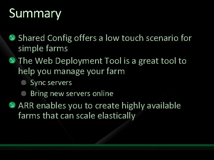 Summary Shared Config offers a low touch scenario for simple farms The Web Deployment Summary Shared Config offers a low touch scenario for simple farms The Web Deployment