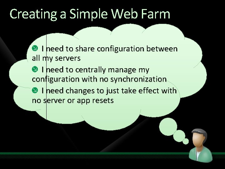 Creating a Simple Web Farm I need to share configuration between all my servers Creating a Simple Web Farm I need to share configuration between all my servers
