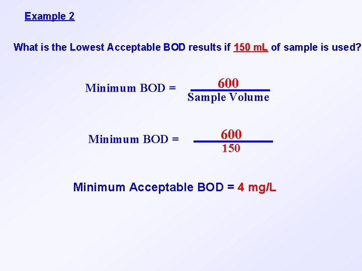 Example 2 What is the Lowest Acceptable BOD results if 150 m. L of