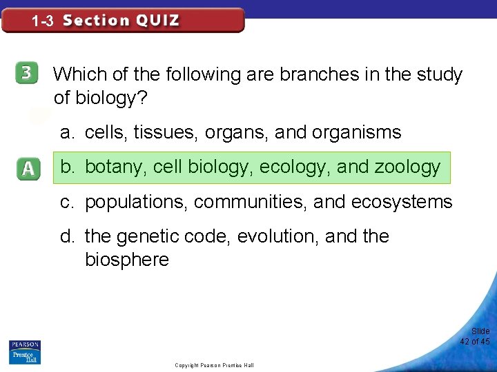 1 -3 Which of the following are branches in the study of biology? a.