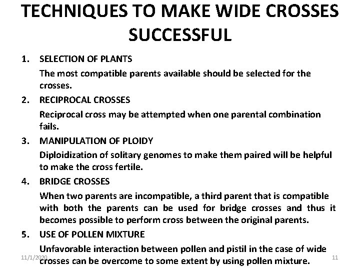 TECHNIQUES TO MAKE WIDE CROSSES SUCCESSFUL 1. SELECTION OF PLANTS The most compatible parents